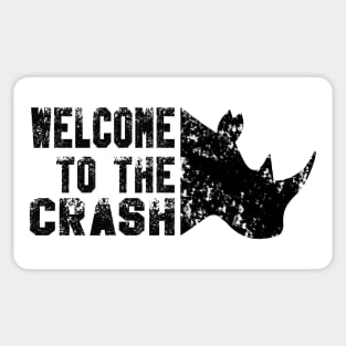 WELCOME TO THE CRASH, RHINOS Sticker